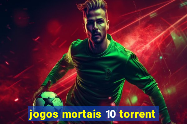 jogos mortais 10 torrent